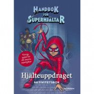 Handbok för superhjältar: Hjälteuppdraget (Aktivitetsbok)