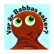 Babblarna bok"Var är Babbas saker"