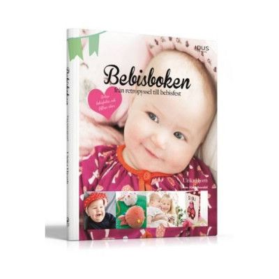 Idus Förlag Idus, Bebisboken - från retropyssel till bebisfest