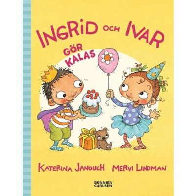 Ingrid och Ivar gör kalas